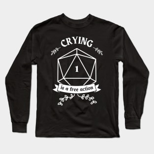 Crying is a free action Long Sleeve T-Shirt